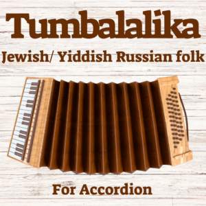 Tumbalalika Yiddish Jewish Russian gypsy balkan folk war time folk song super easy notation sheet assi rose methods - kleyzmer gypsy european east balkan russian gypsy music how to play learn chords bass lines on accordion