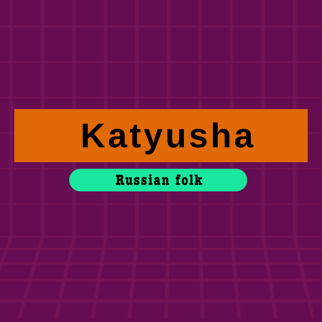Katyusha – Play the Legendary Soviet Song